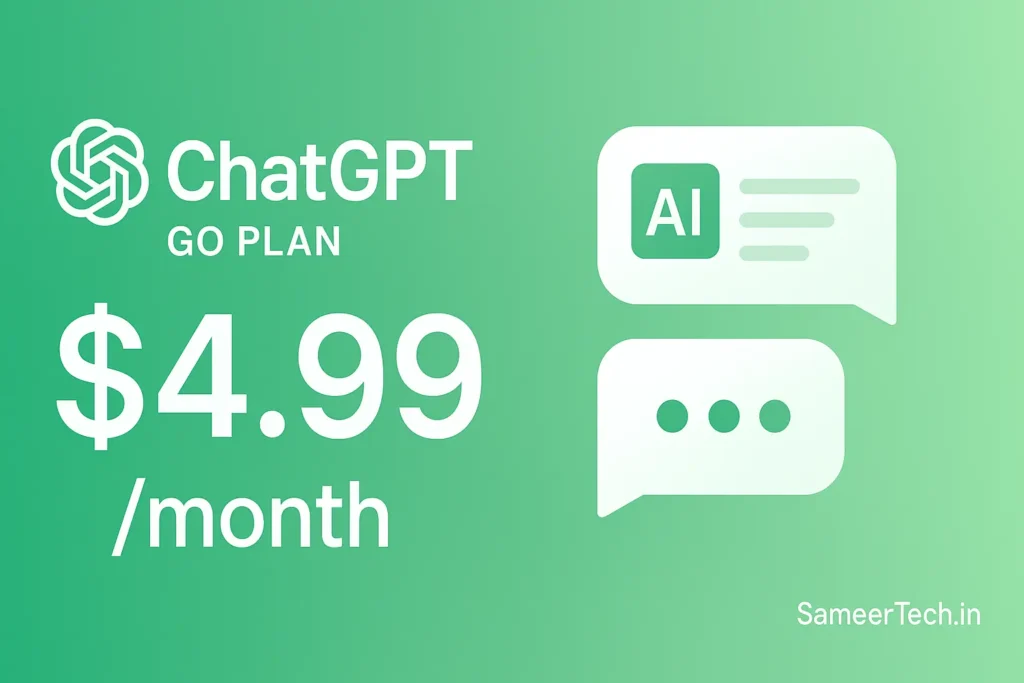 ChatGPT Go Launched in India at ₹399: Features, Benefits, and How to Subscribe 2 ChatGPT Go Plan feature image showing $4.99 subscription with SameerTech.in watermark